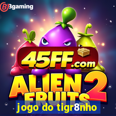 jogo do tigr8nho